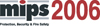 MIPS - 2006 Conference